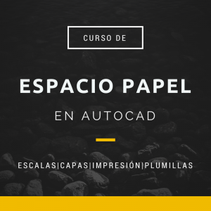 Curso Espacio Papel AutoCAD