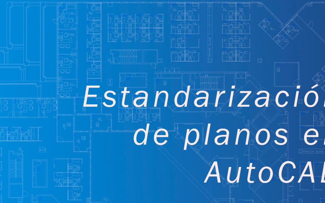 Estandarizar proyectos en AutoCAD