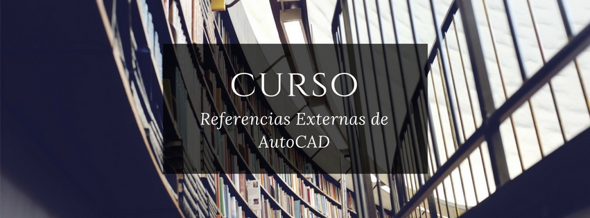 curso de referencias externas autocad