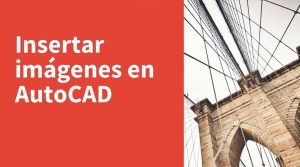 Insertar-imágenes-en-AutoCAD
