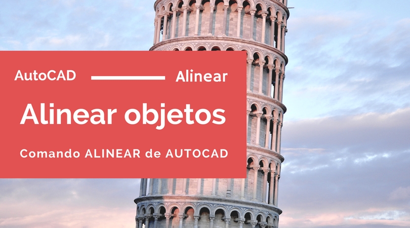 Alinear objetos en AutoCAD