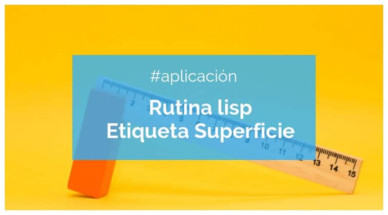 Rutina lisp para superficiar dependencias. Etiqueta con área y dependencia