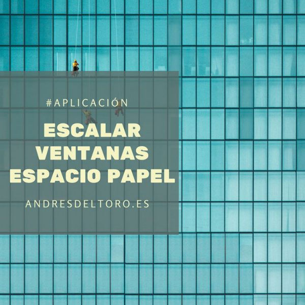 Rutina Escalar Ventanas en Espacio Papel
