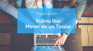 Rutina lisp mover en un toque