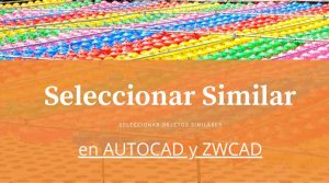 Seleccionar objetos similares en AutoCAD y ZWCAD