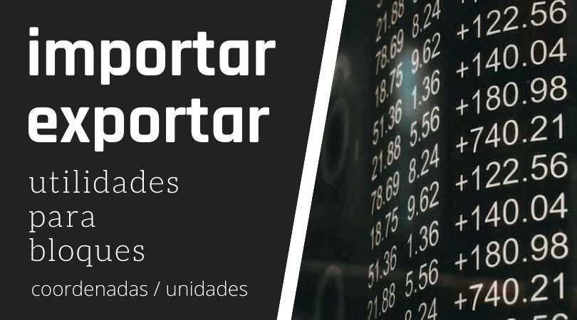 Coordenadas de bloque: Importar/Exportar