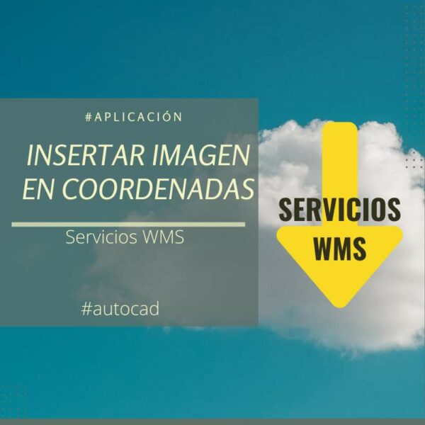 Insertar Imagen WMS en AutoCAD