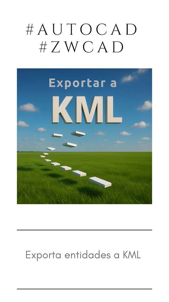 Crear kml desde AutoCAD ZWCAD